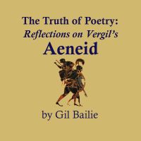 The Truth of Poetry - Reflections on Vergil's Aeneid